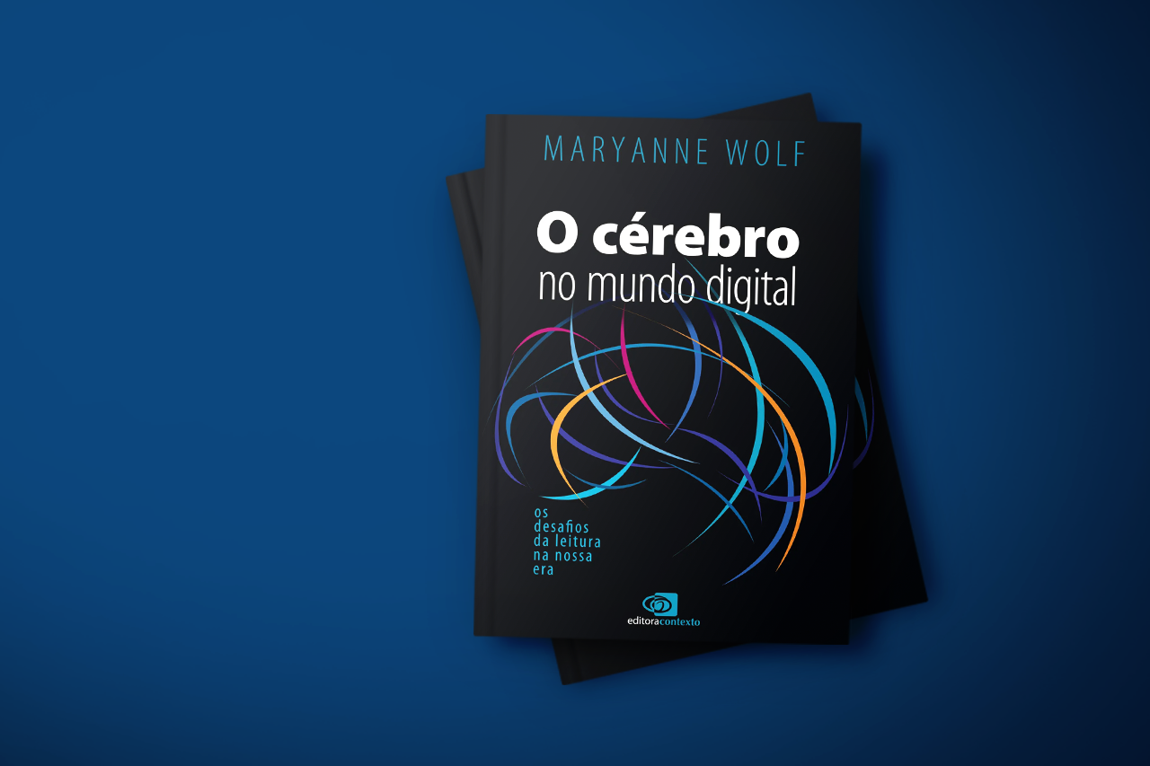 O cérebro no mundo digital – Os desafios da leitura na nossa era
